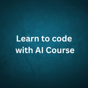 Learn to code with AI