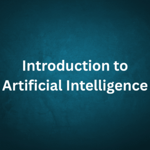 Introduction to Artificial Intelligence